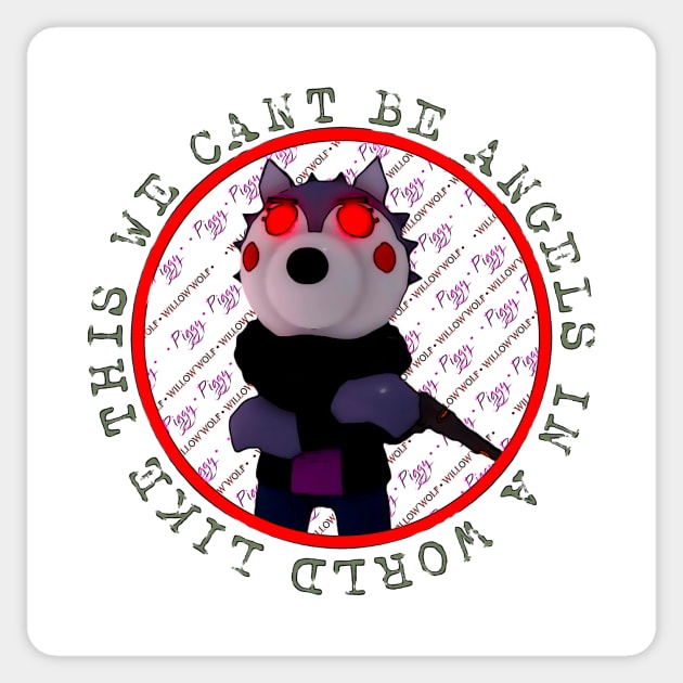 We Can’t Be Angels… - Willow Wolf (Roblox Piggy) Sticker by Atomic City Art